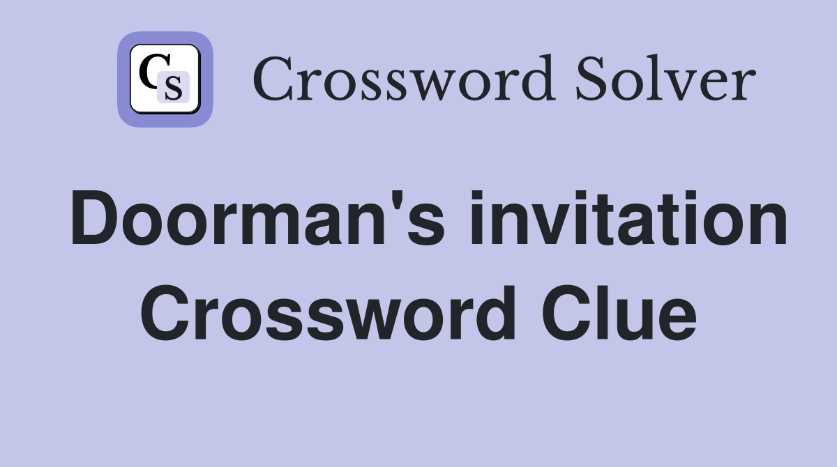 Doorman's invitation Crossword Clue