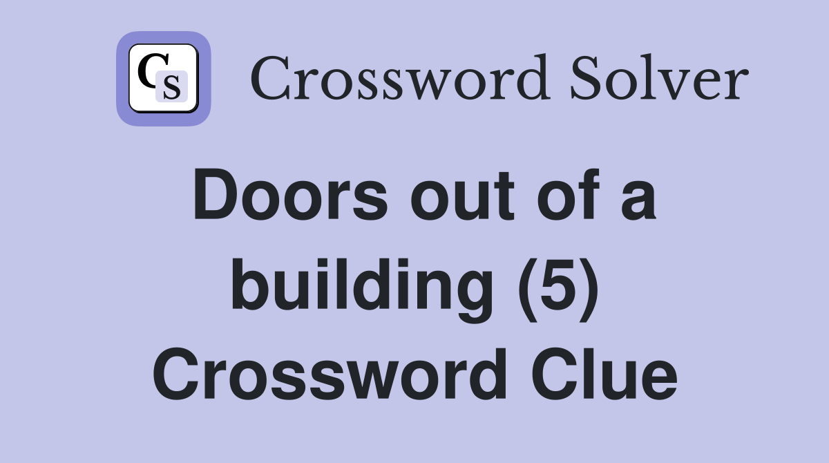 Doors out of a building (5) Crossword Clue