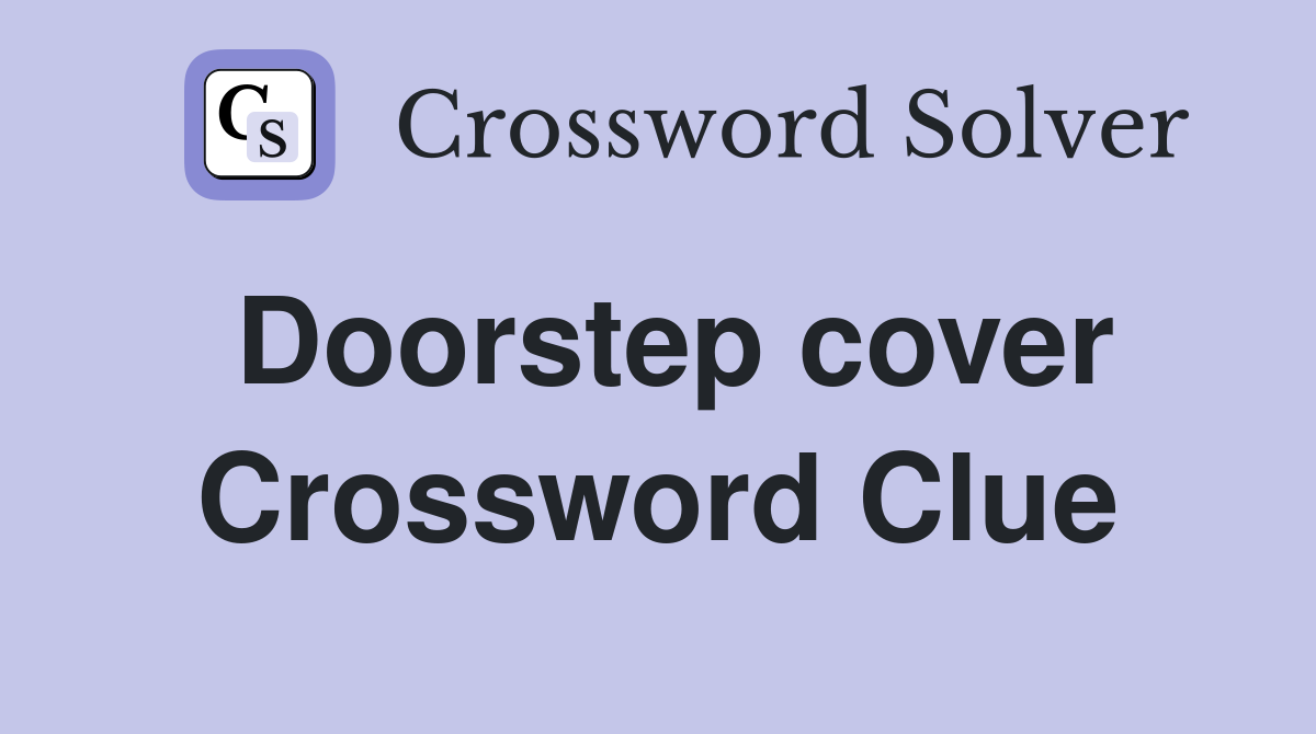 Doorstep cover Crossword Clue