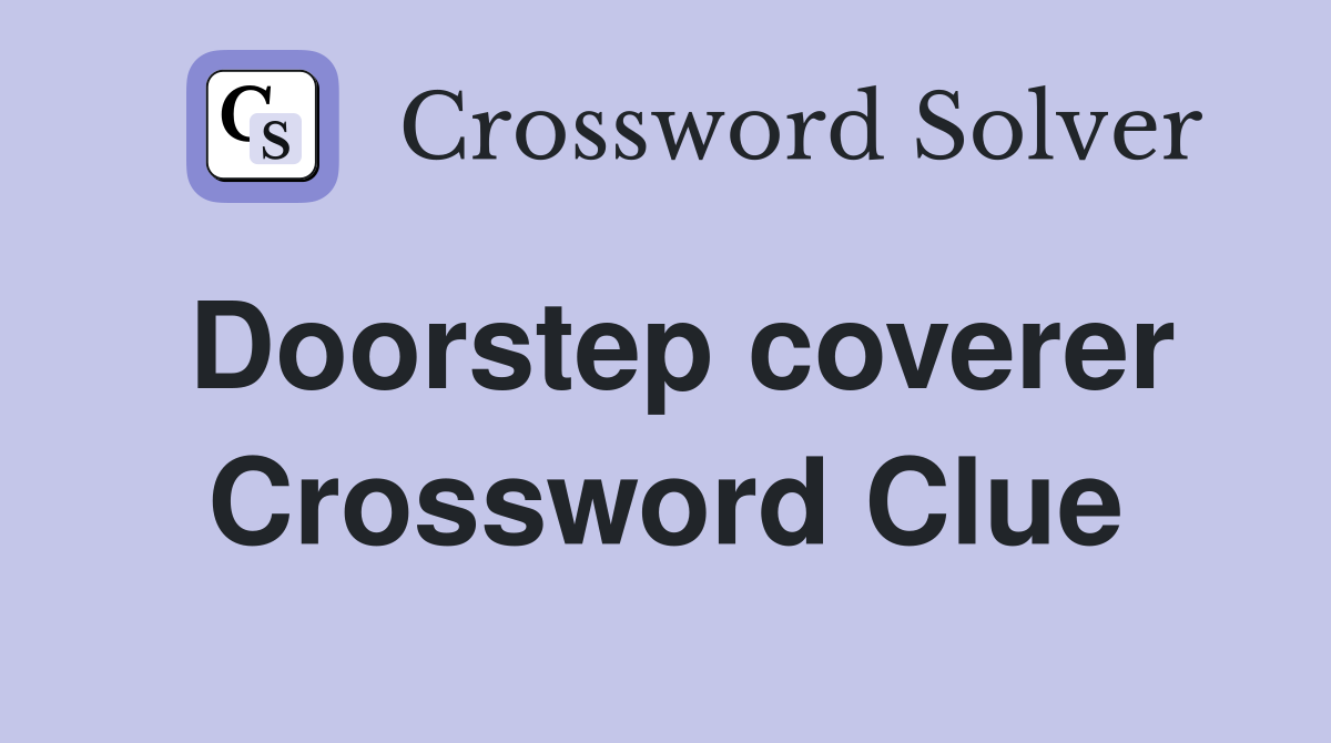 Doorstep coverer Crossword Clue