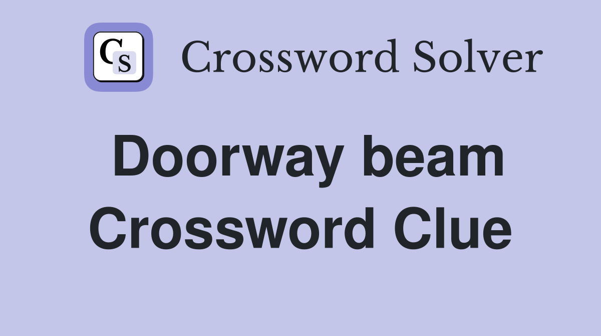 Doorway beam Crossword Clue