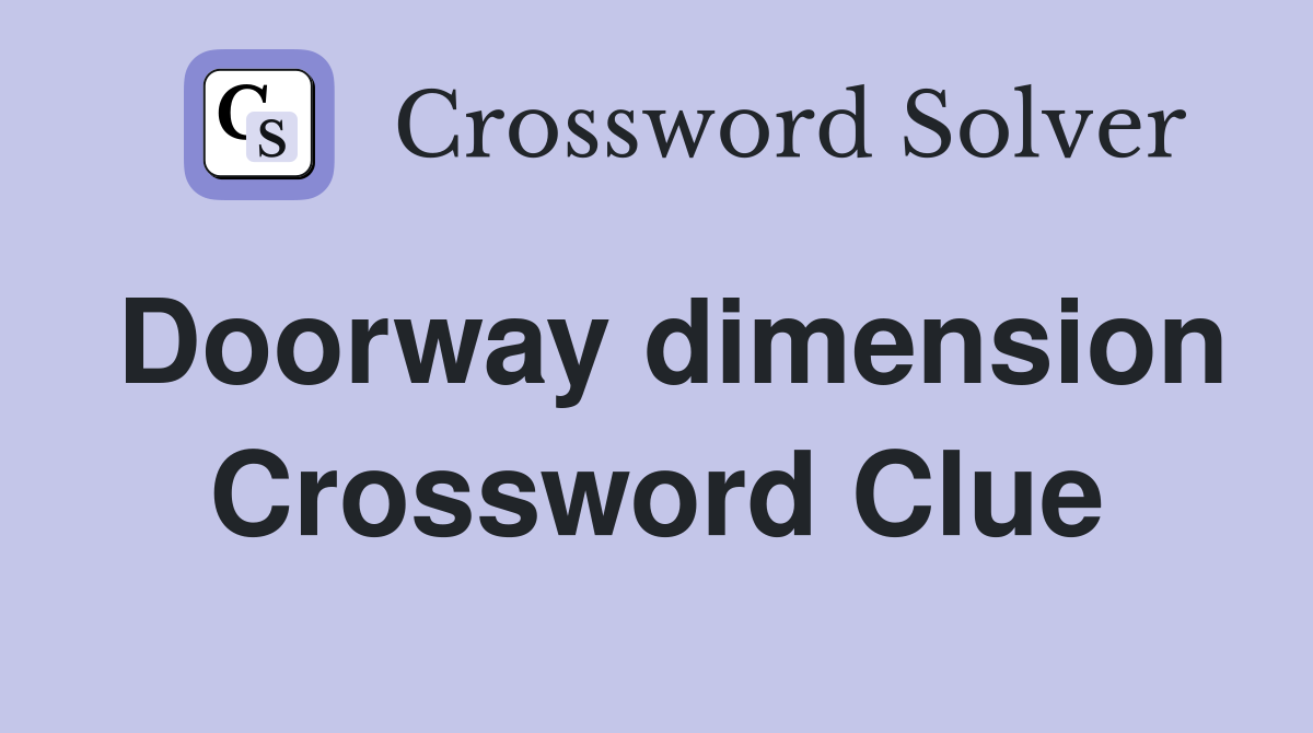 Doorway dimension Crossword Clue