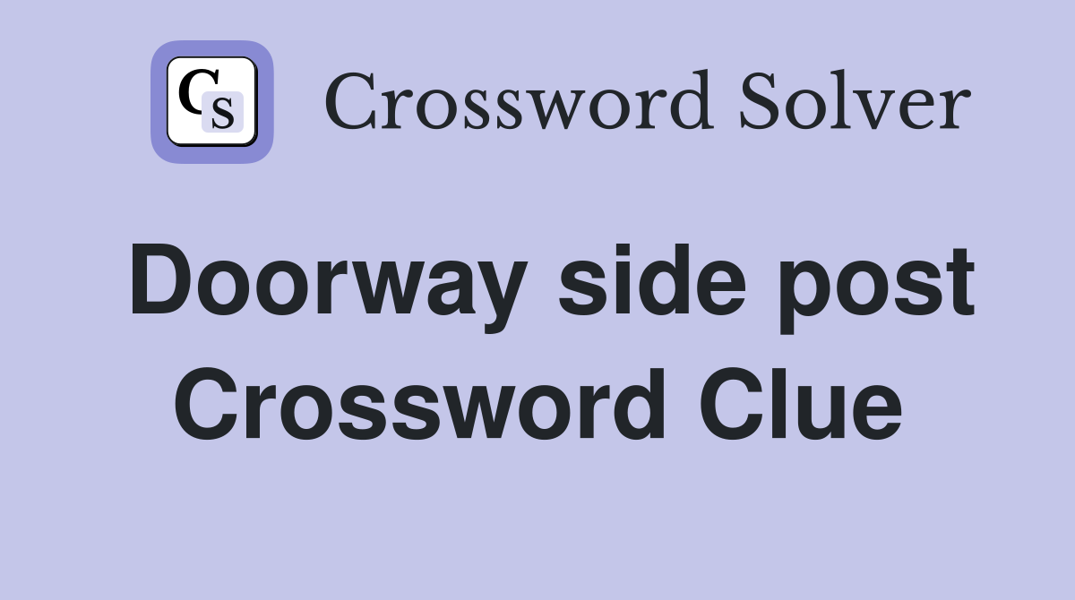 Doorway side post Crossword Clue