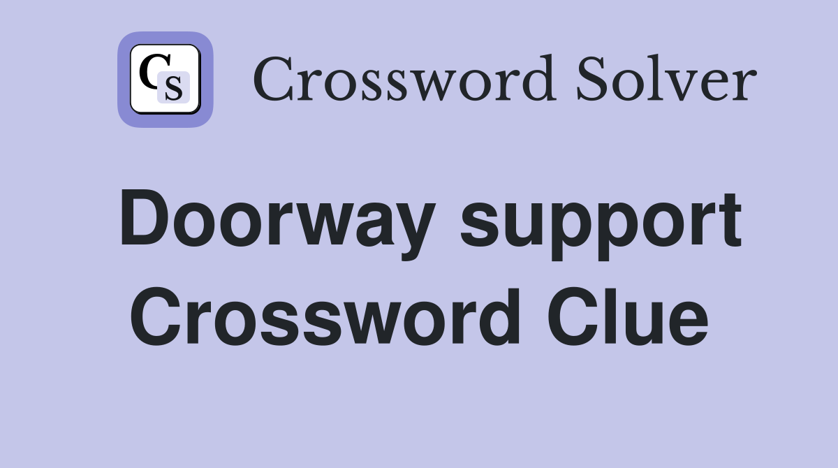 Doorway support Crossword Clue