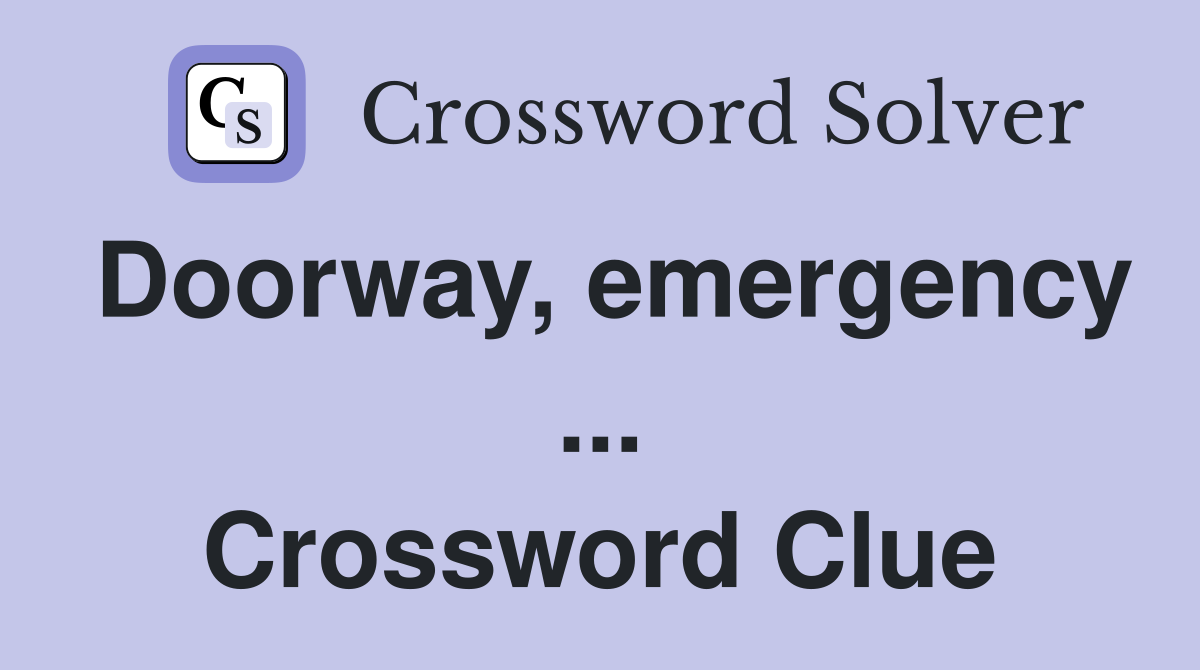 Doorway, emergency ... Crossword Clue