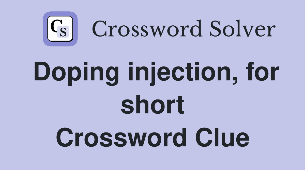 Doping injection, for short Crossword Clue