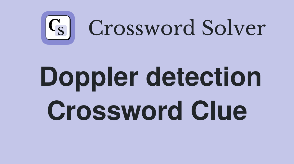 Doppler detection Crossword Clue