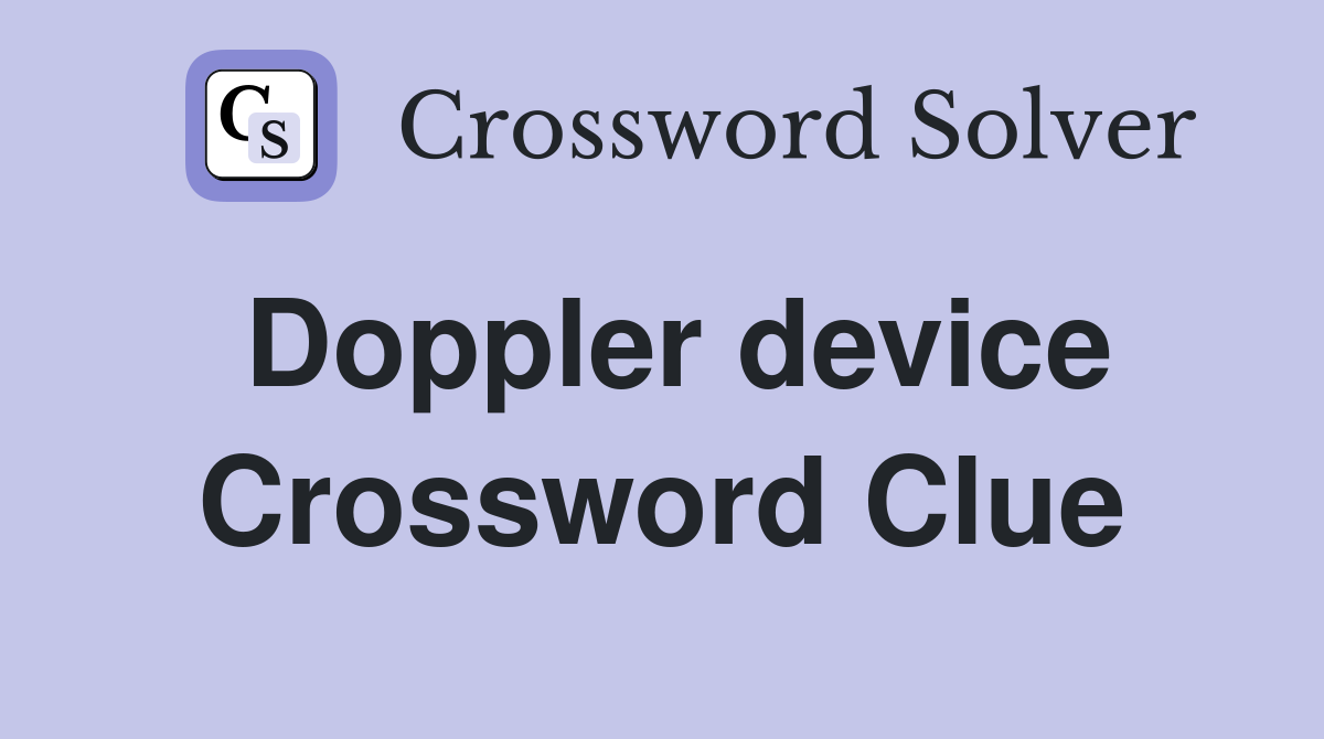 Doppler device Crossword Clue