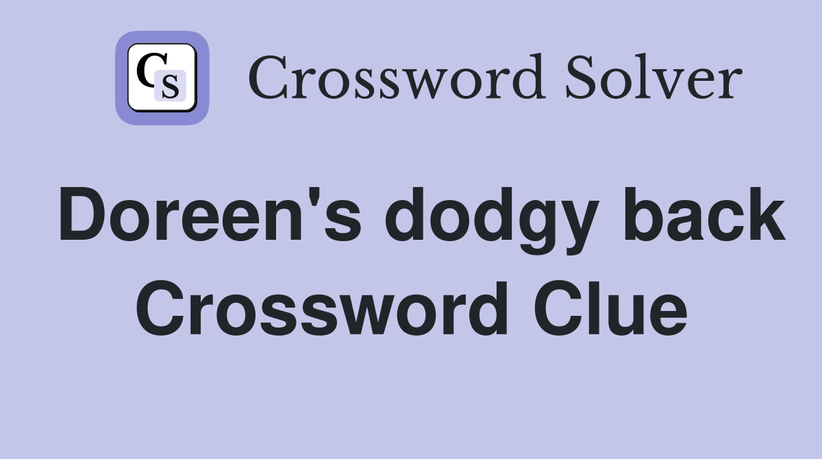 Doreen's dodgy back Crossword Clue