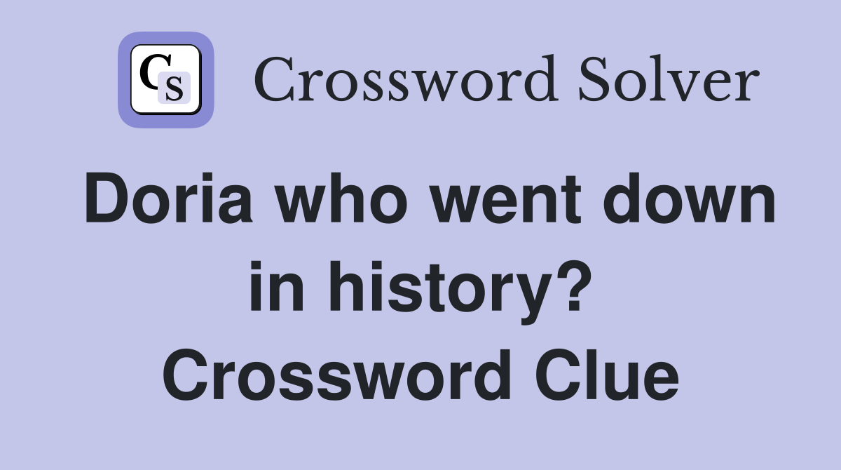 Doria who went down in history? Crossword Clue