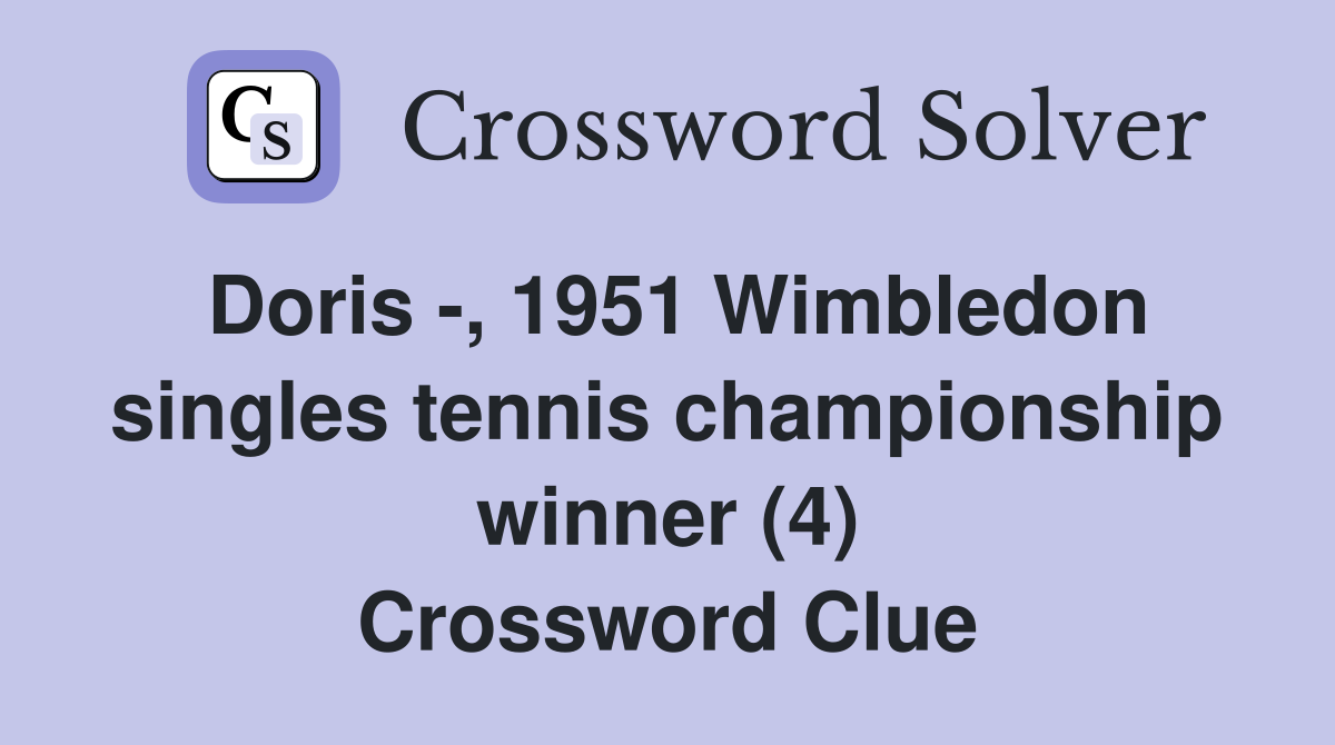 Doris -, 1951 Wimbledon singles tennis championship winner (4) Crossword Clue