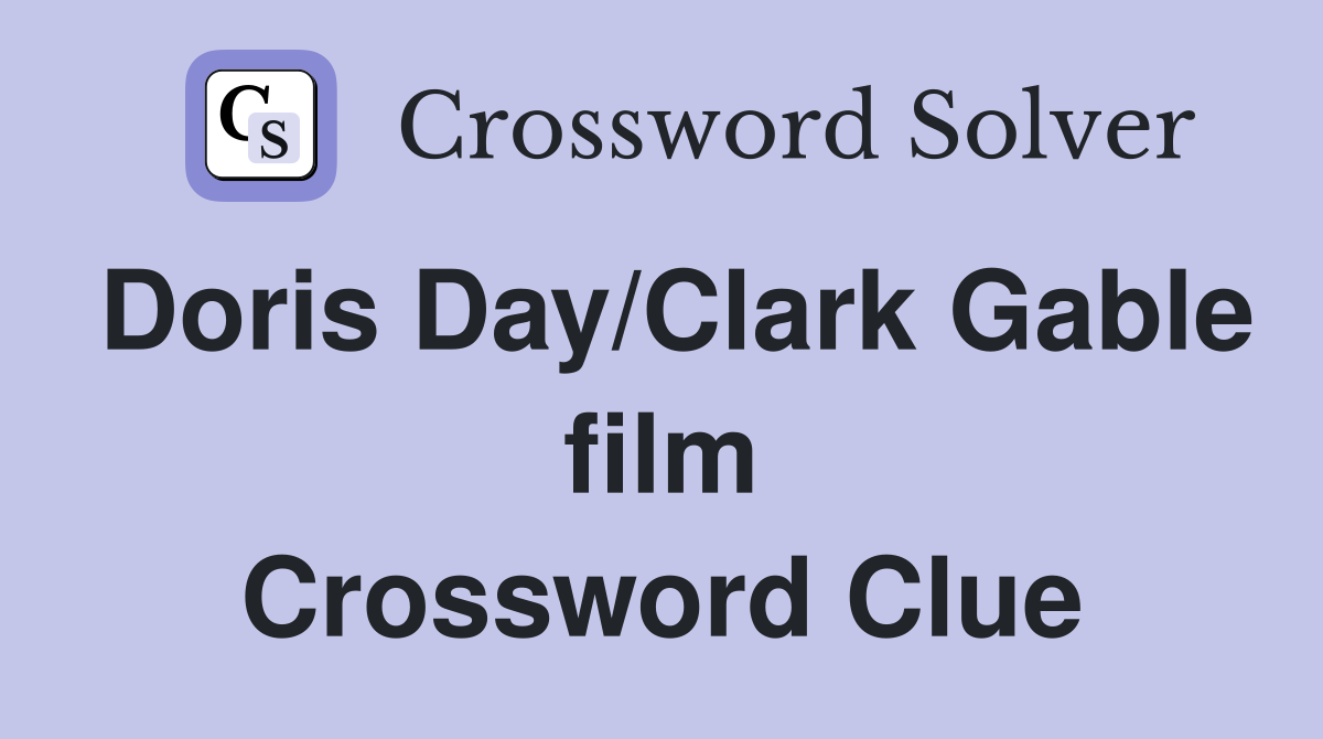 Doris Day/Clark Gable film Crossword Clue