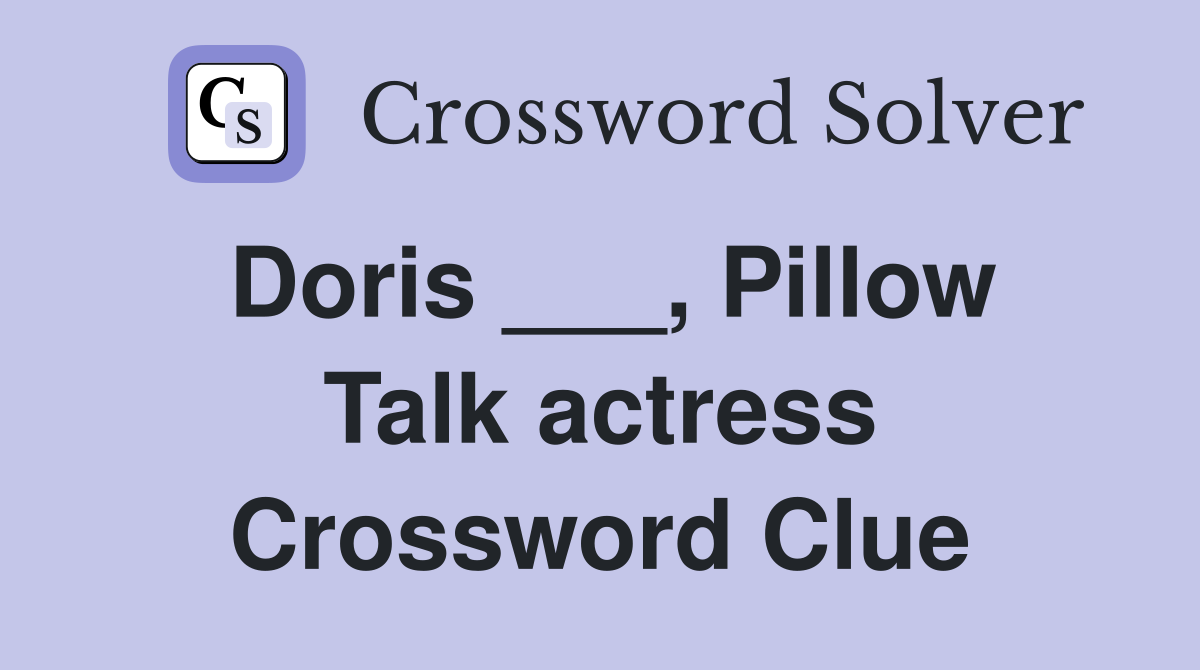 Doris ___, Pillow Talk actress Crossword Clue