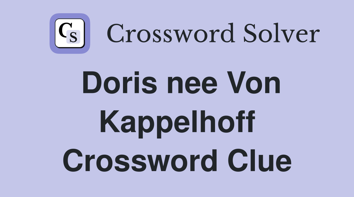Doris nee Von Kappelhoff Crossword Clue