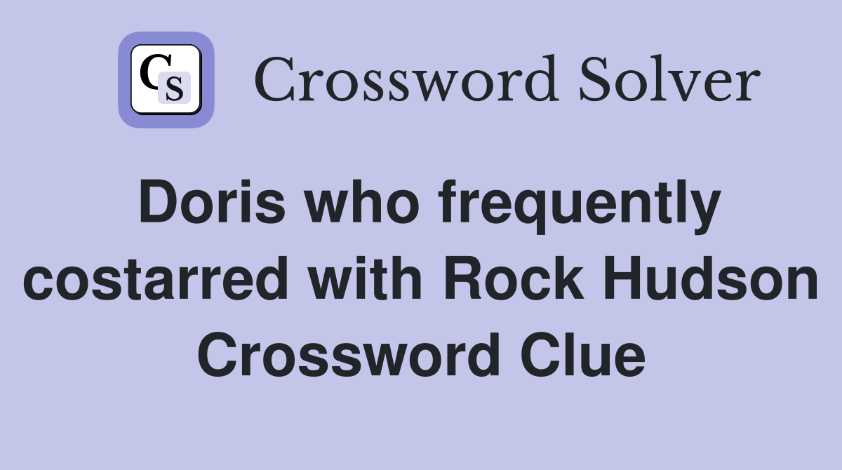 Doris who frequently costarred with Rock Hudson Crossword Clue