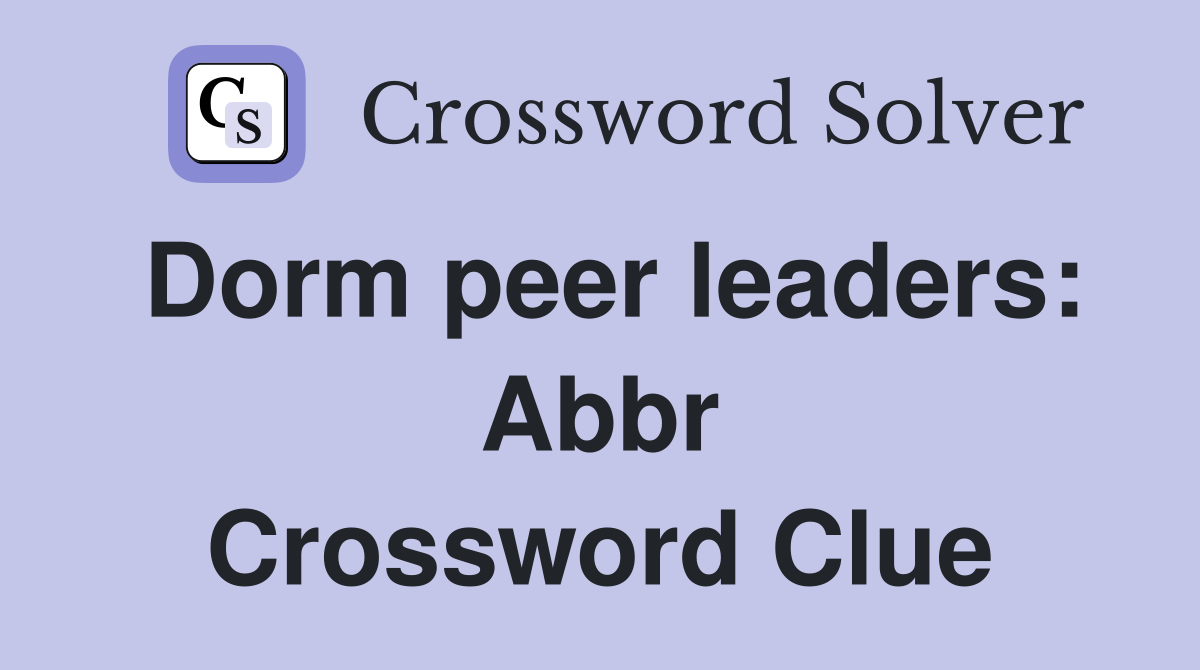 Dorm peer leaders: Abbr Crossword Clue