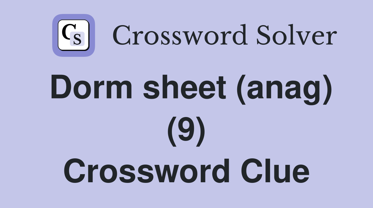 Dorm sheet (anag) (9) Crossword Clue