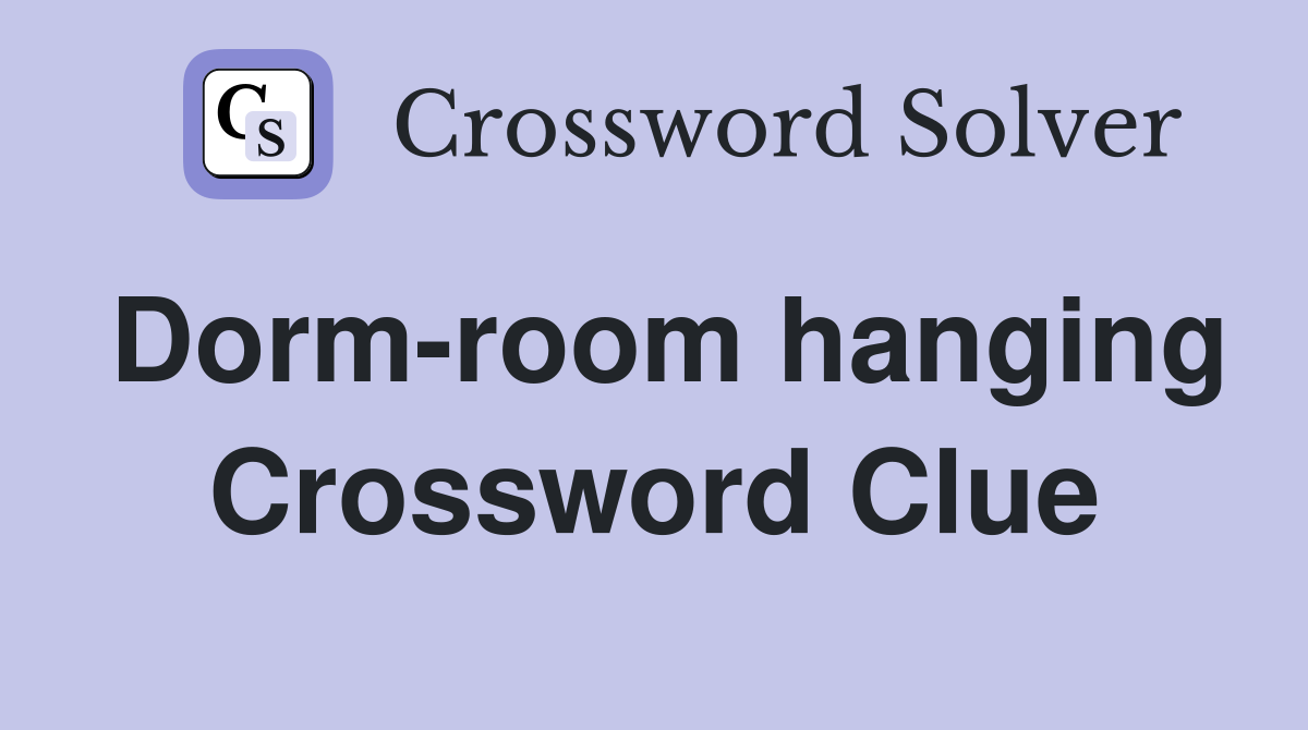 Dorm-room hanging Crossword Clue