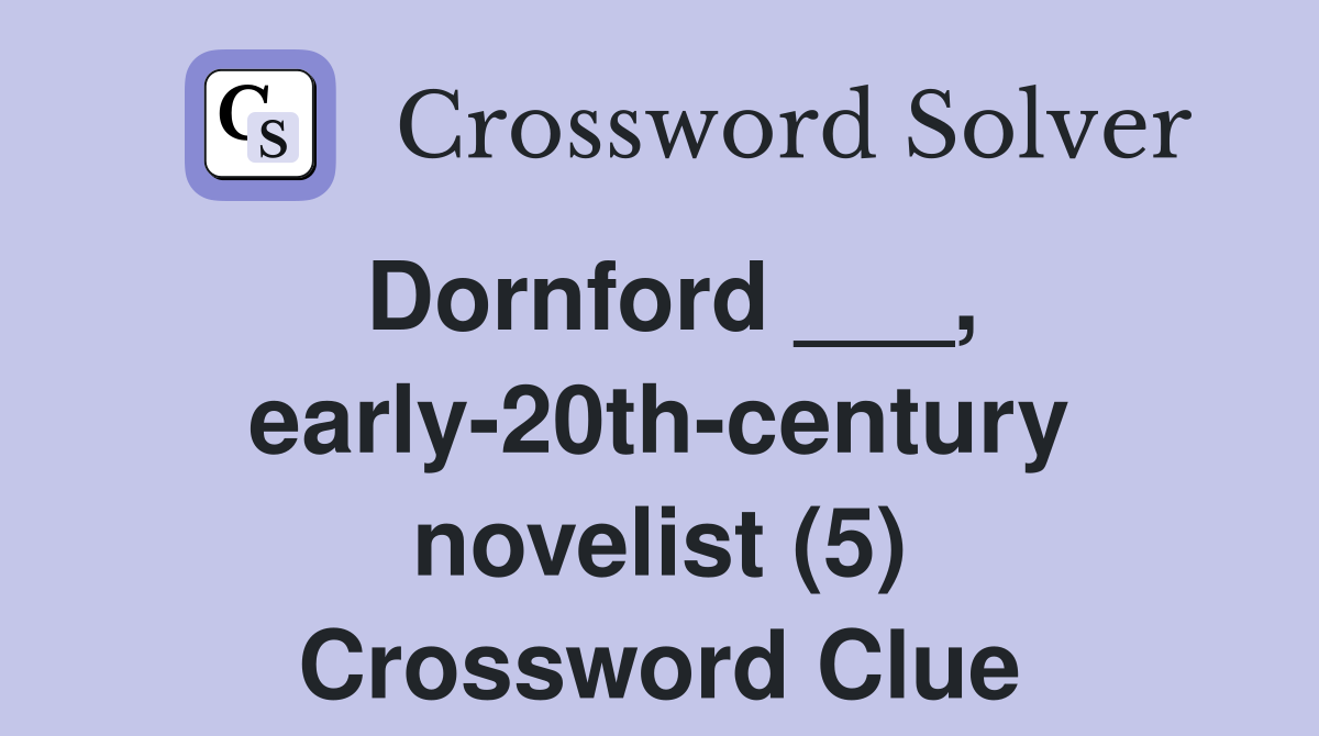 Dornford ___, early-20th-century novelist (5) Crossword Clue