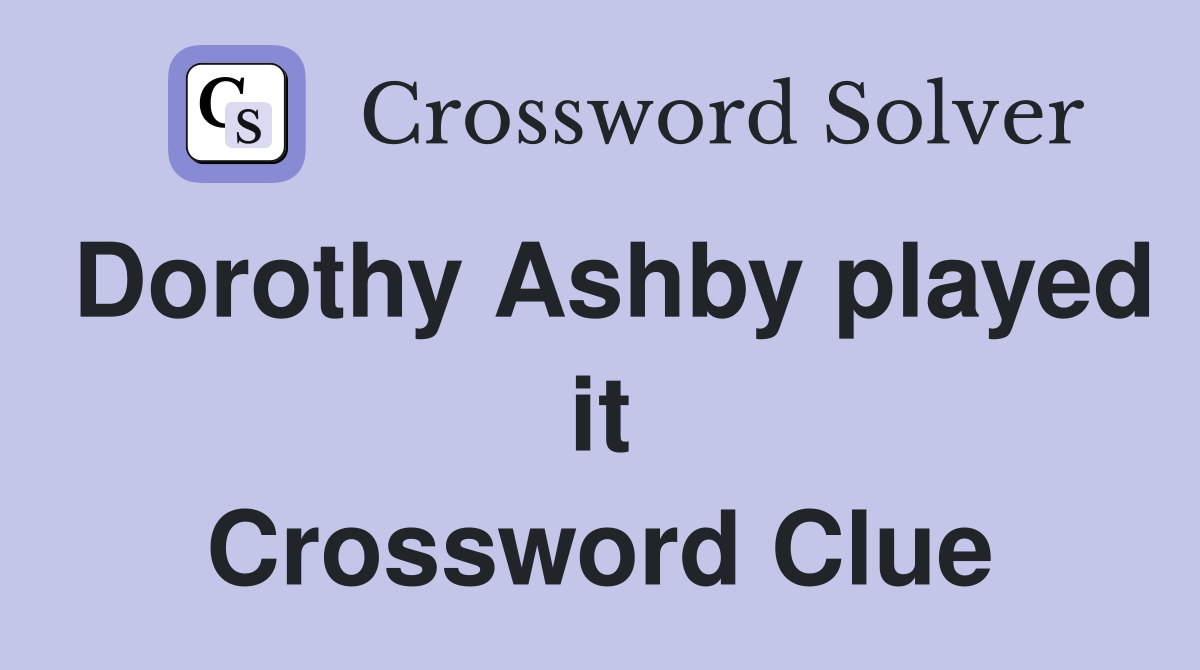 Dorothy Ashby played it Crossword Clue