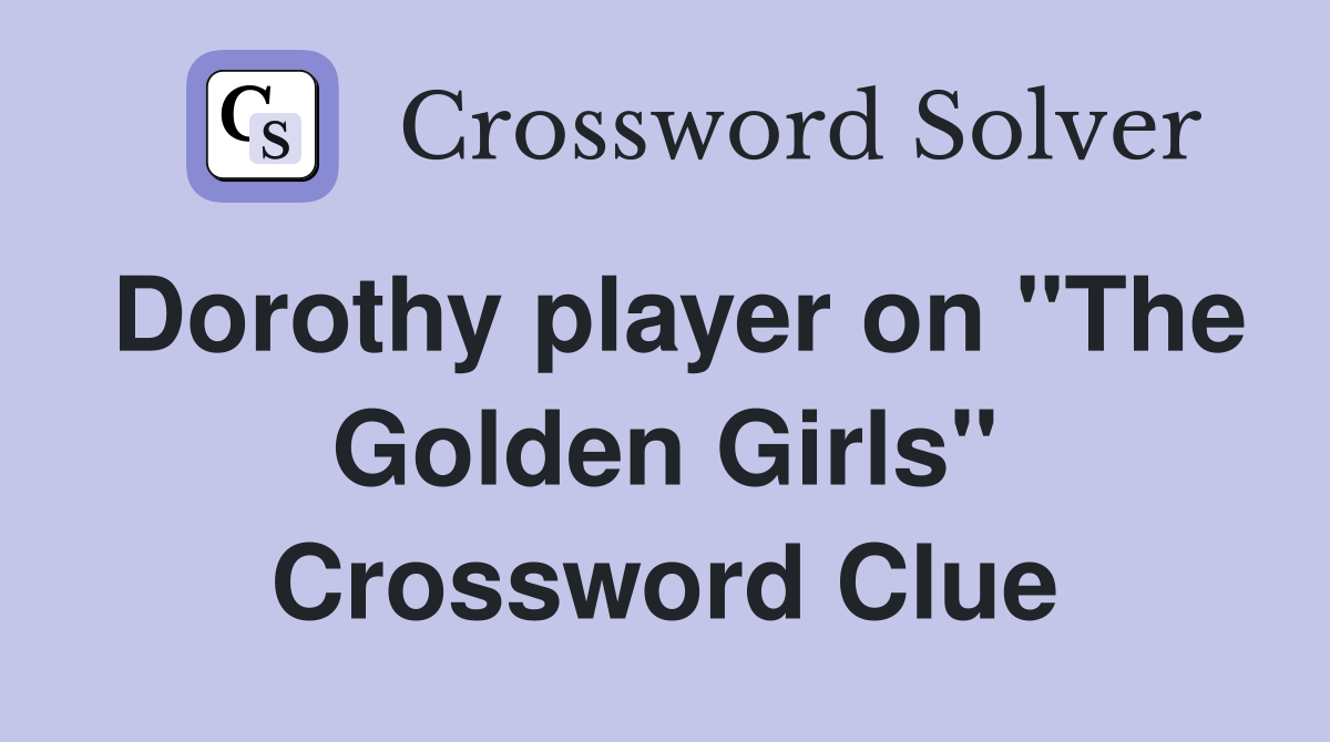 Dorothy player on "The Golden Girls" Crossword Clue