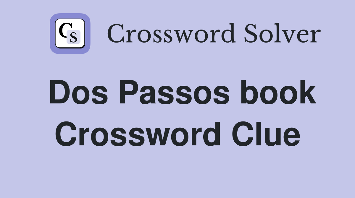 Dos Passos book Crossword Clue