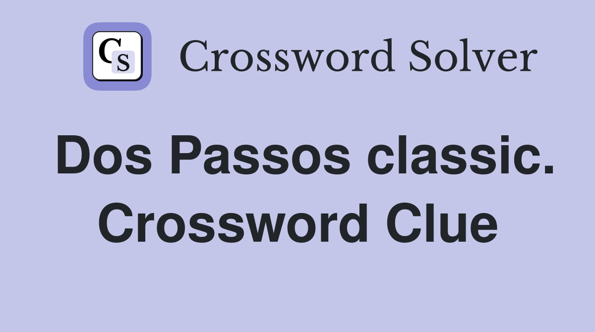 Dos Passos classic. Crossword Clue