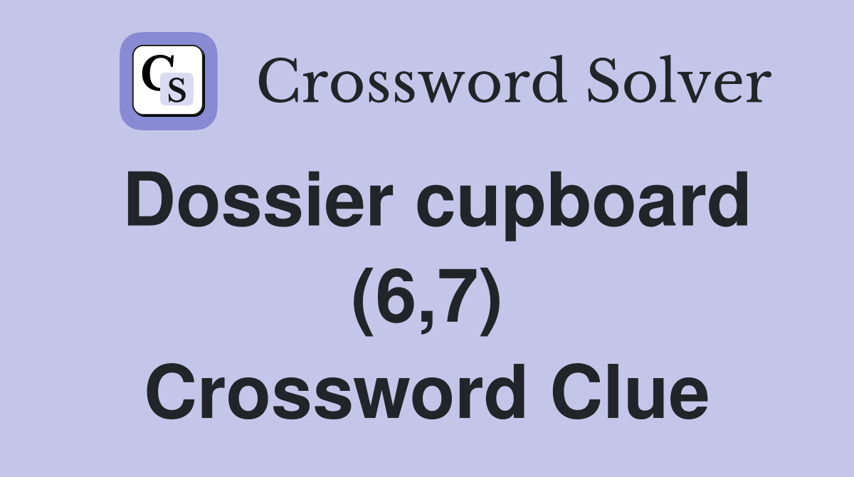 Dossier cupboard (6,7) Crossword Clue