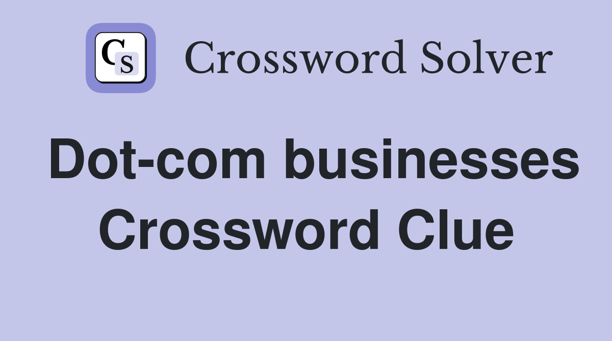 Dot-com businesses Crossword Clue