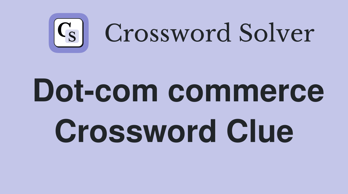 Dot-com commerce Crossword Clue
