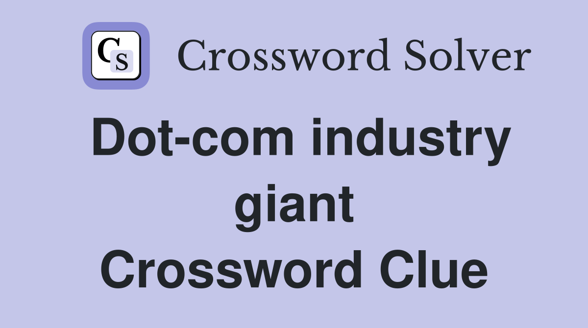 Dot-com industry giant Crossword Clue
