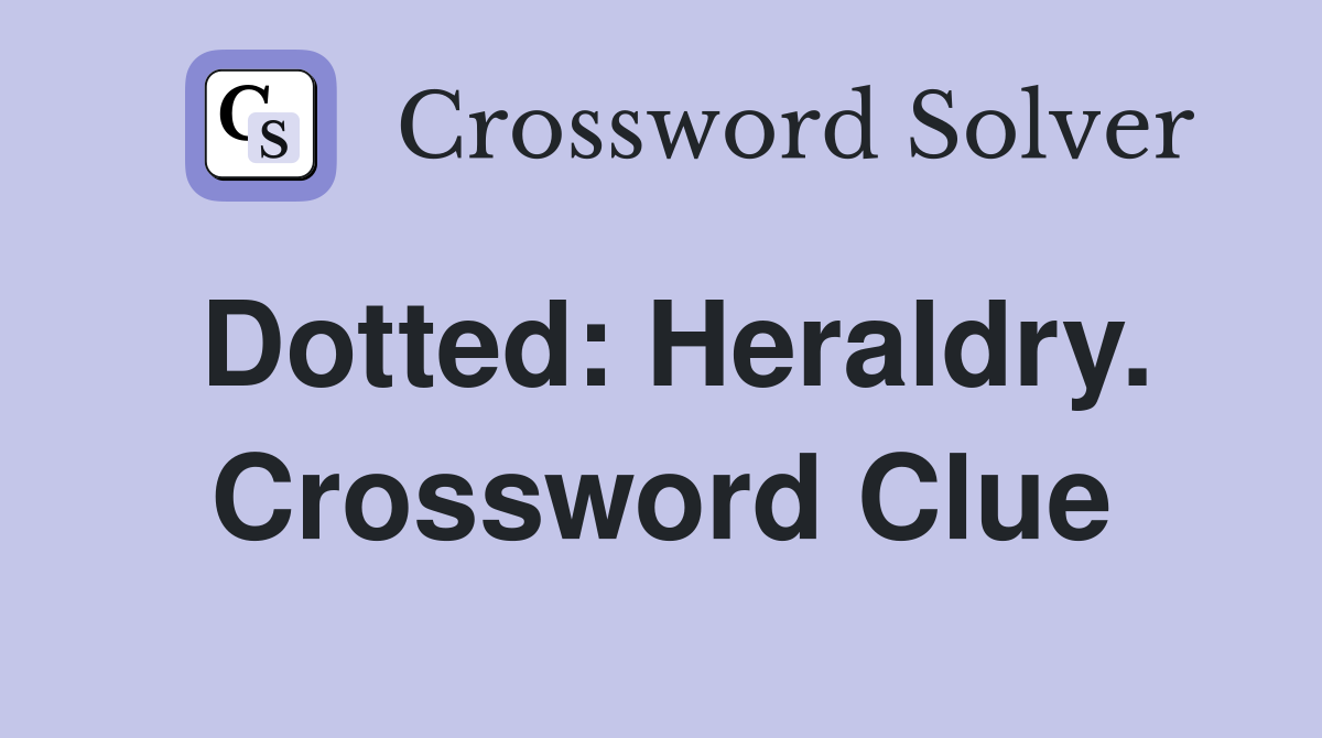 Dotted: Heraldry. Crossword Clue