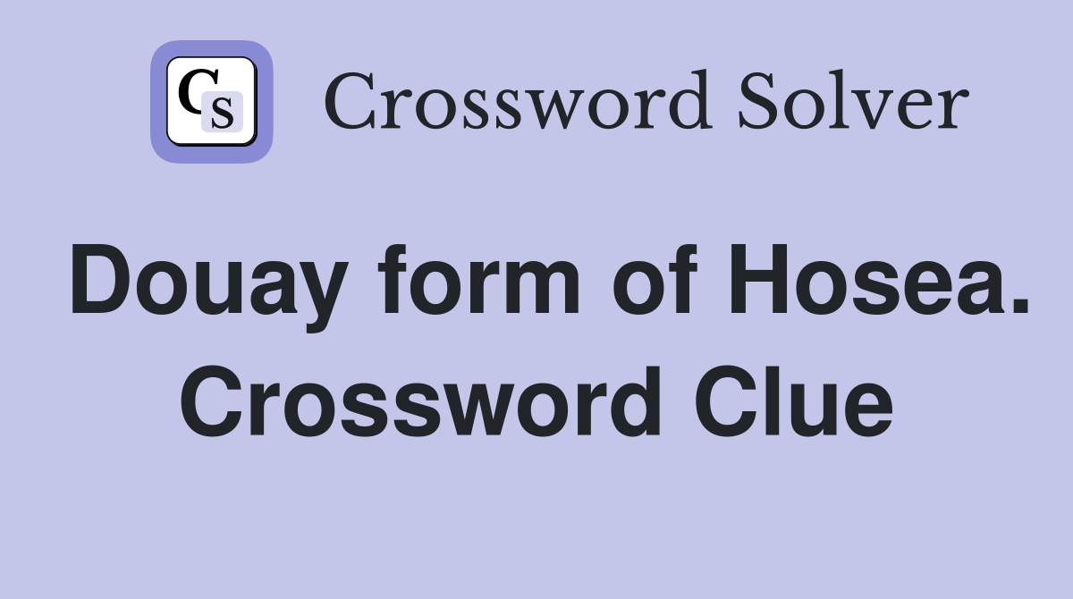 Douay form of Hosea. Crossword Clue