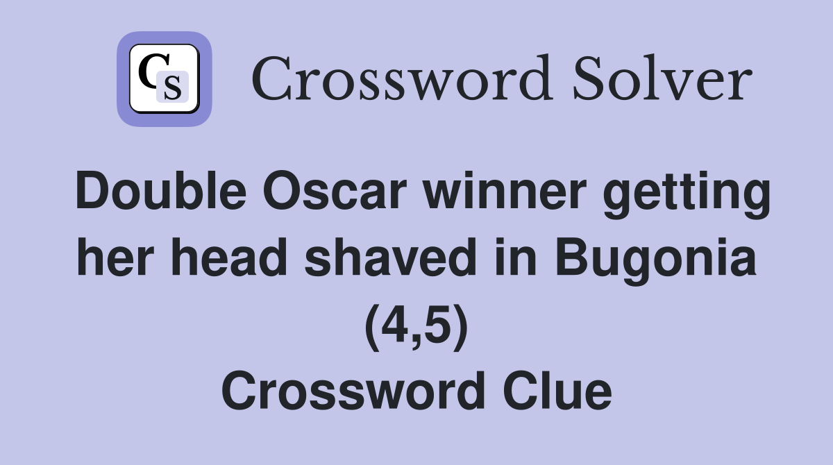 Double Oscar winner getting her head shaved in Bugonia (4,5) Crossword Clue