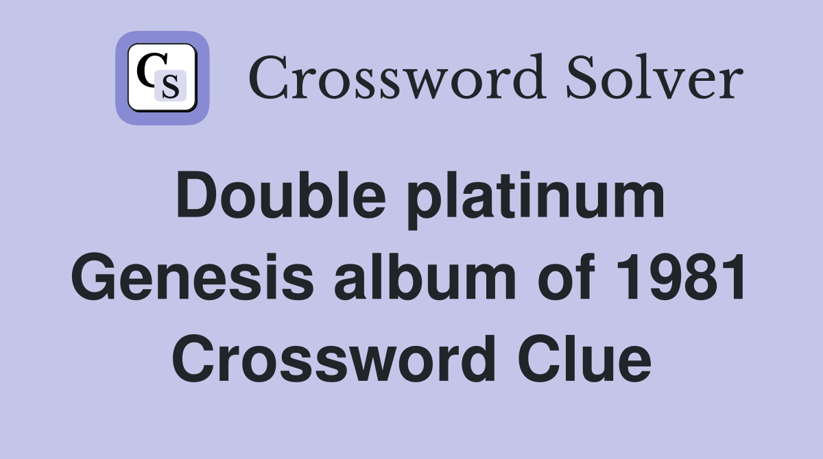 Double platinum Genesis album of 1981 Crossword Clue