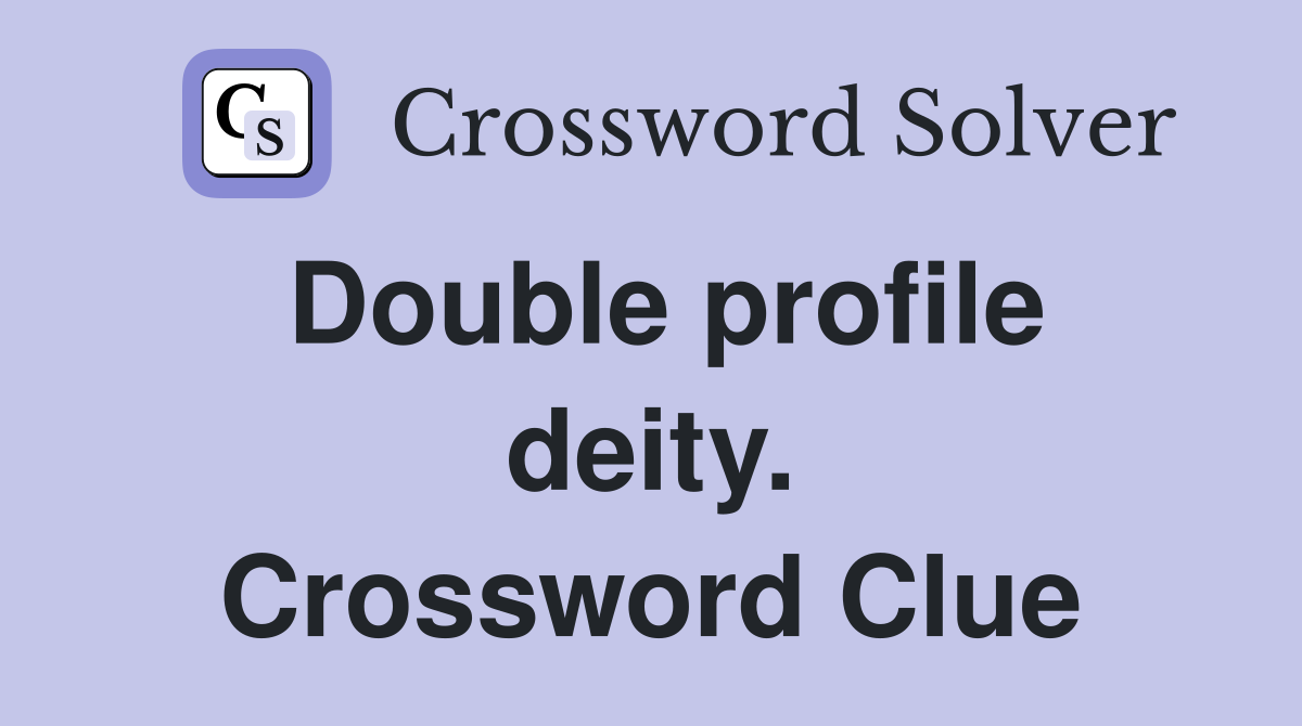 Double profile deity. Crossword Clue