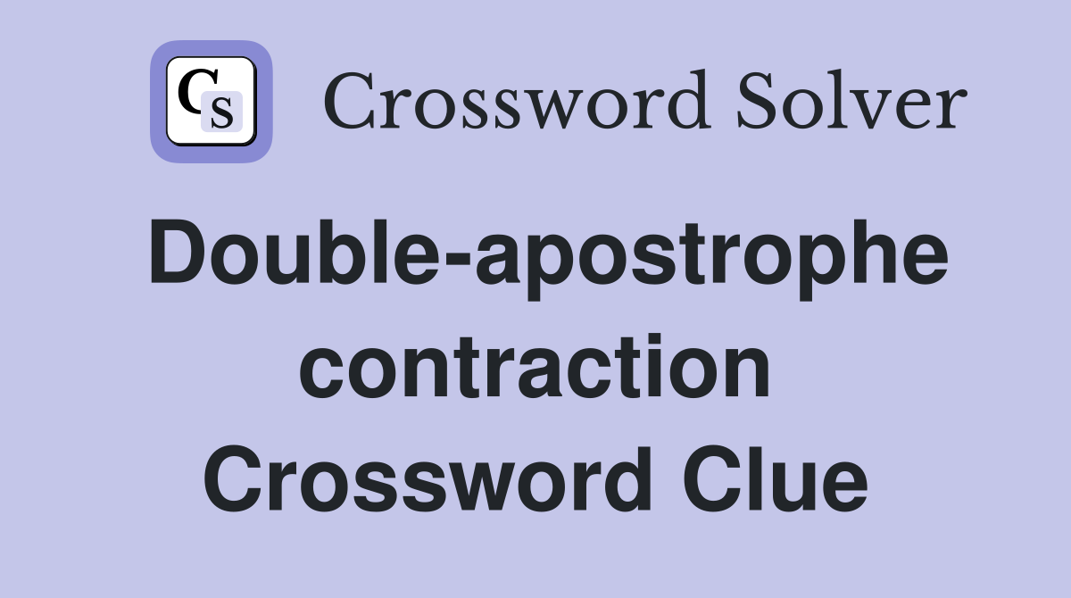 Double-apostrophe contraction Crossword Clue