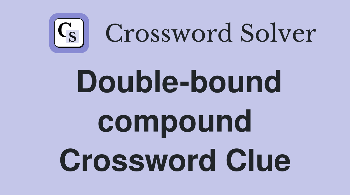 Double-bound compound Crossword Clue