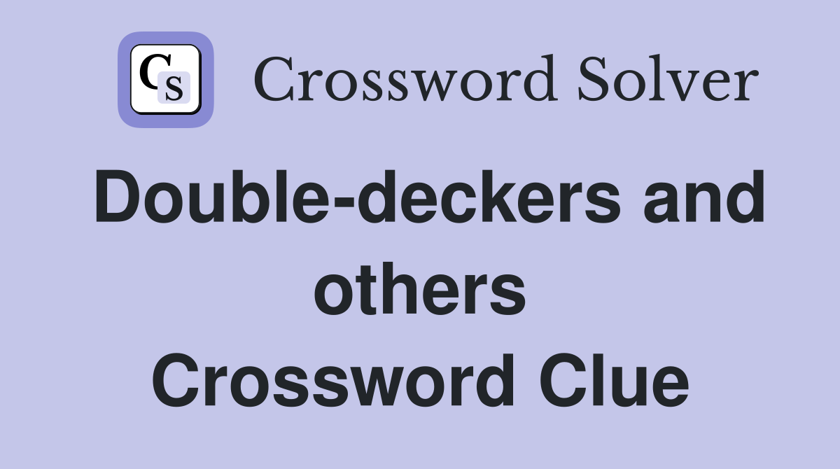 Double-deckers and others Crossword Clue