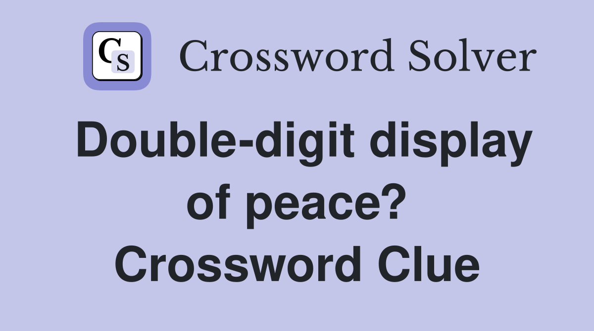 Double-digit display of peace? Crossword Clue