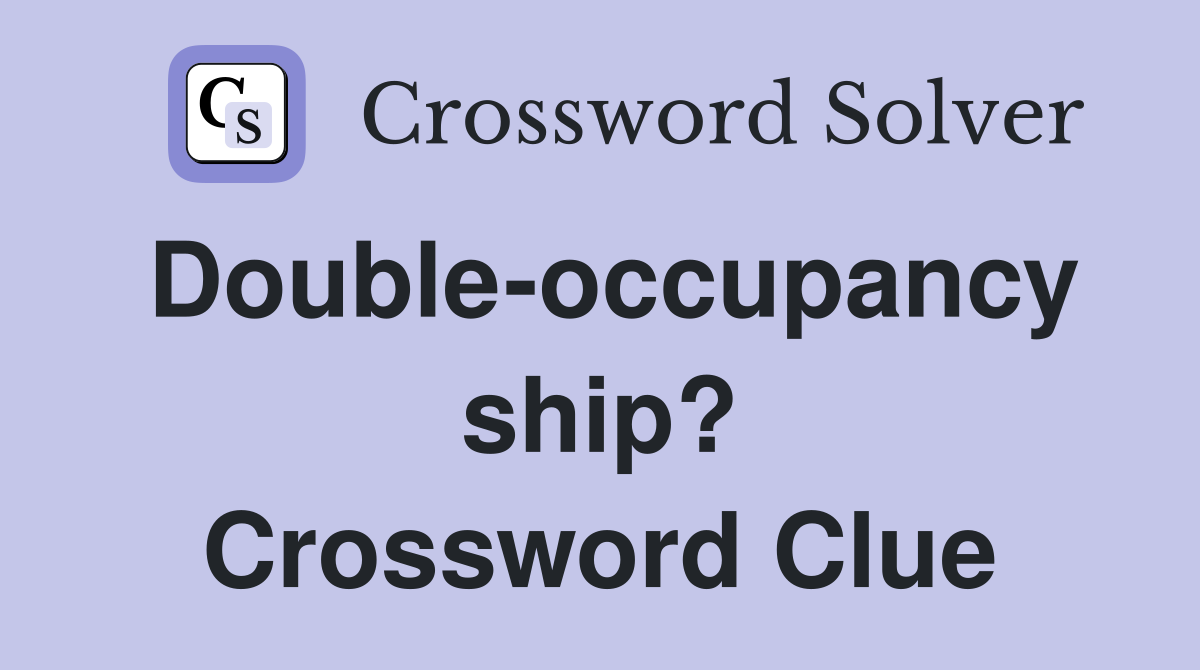 Double-occupancy ship? Crossword Clue