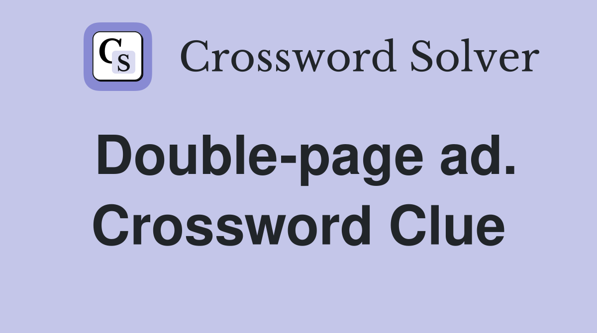 Double-page ad. Crossword Clue