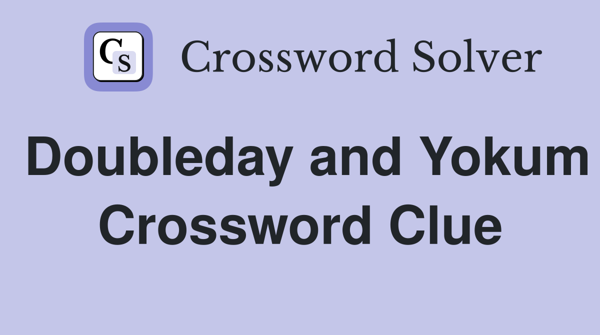 Doubleday and Yokum Crossword Clue