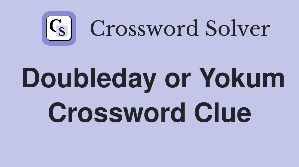 Doubleday or Yokum Crossword Clue