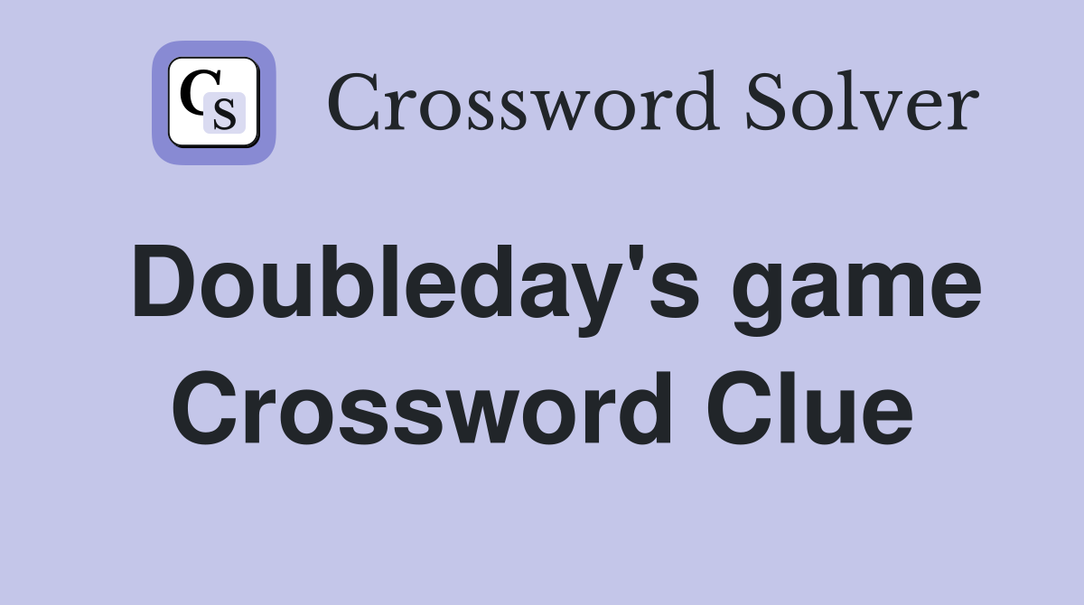 Doubleday's game Crossword Clue