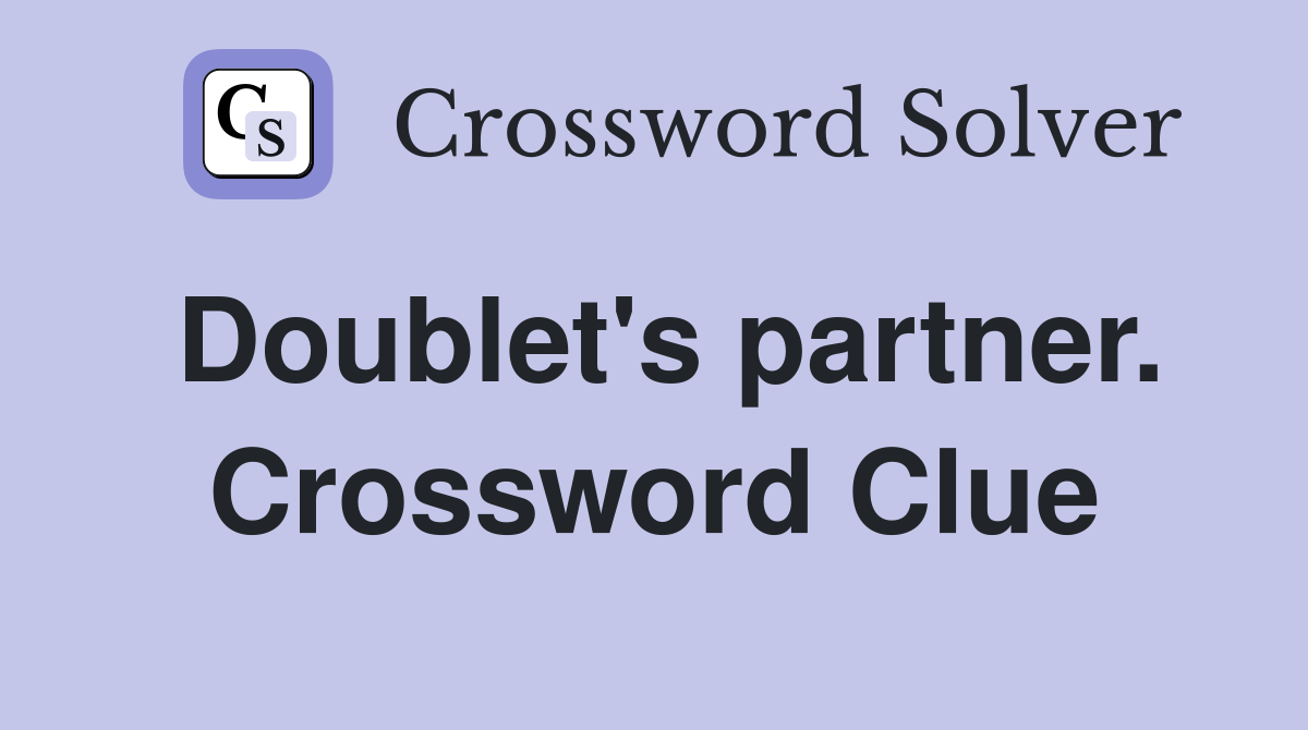 Doublet's partner. Crossword Clue