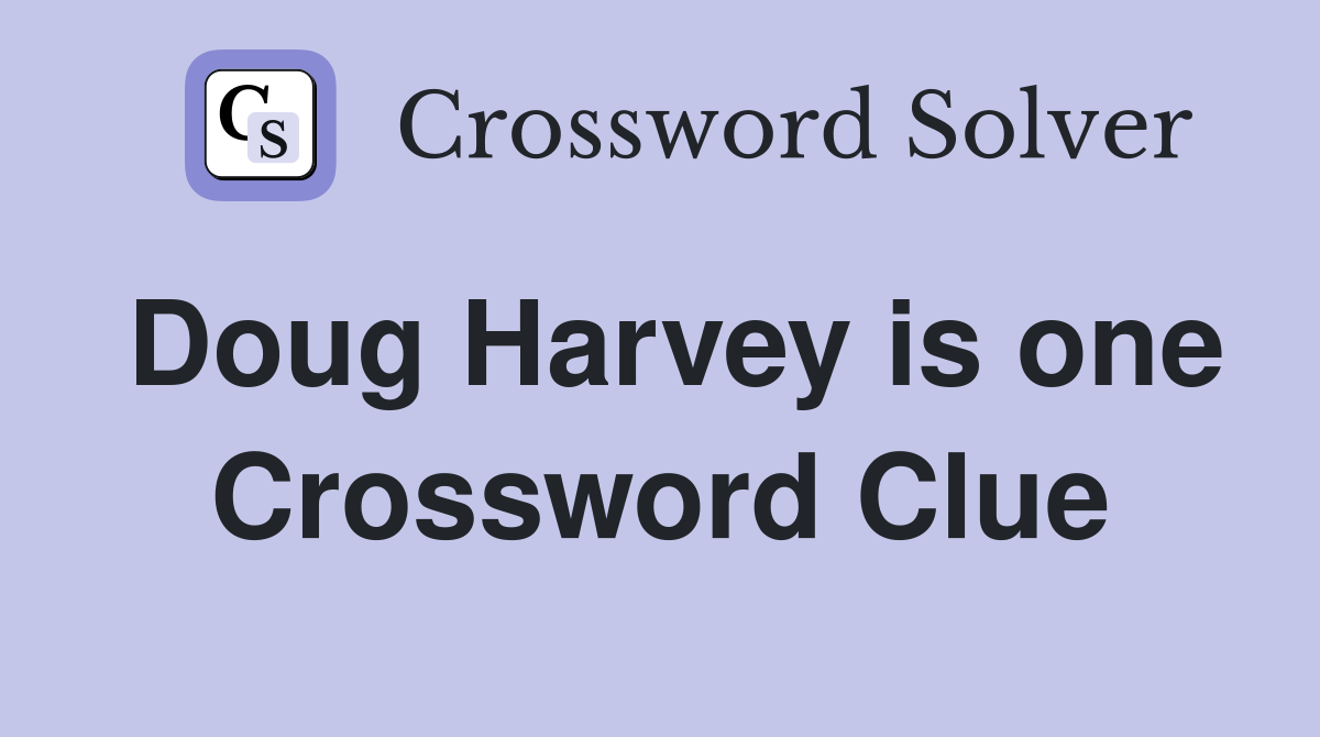 Doug Harvey is one Crossword Clue