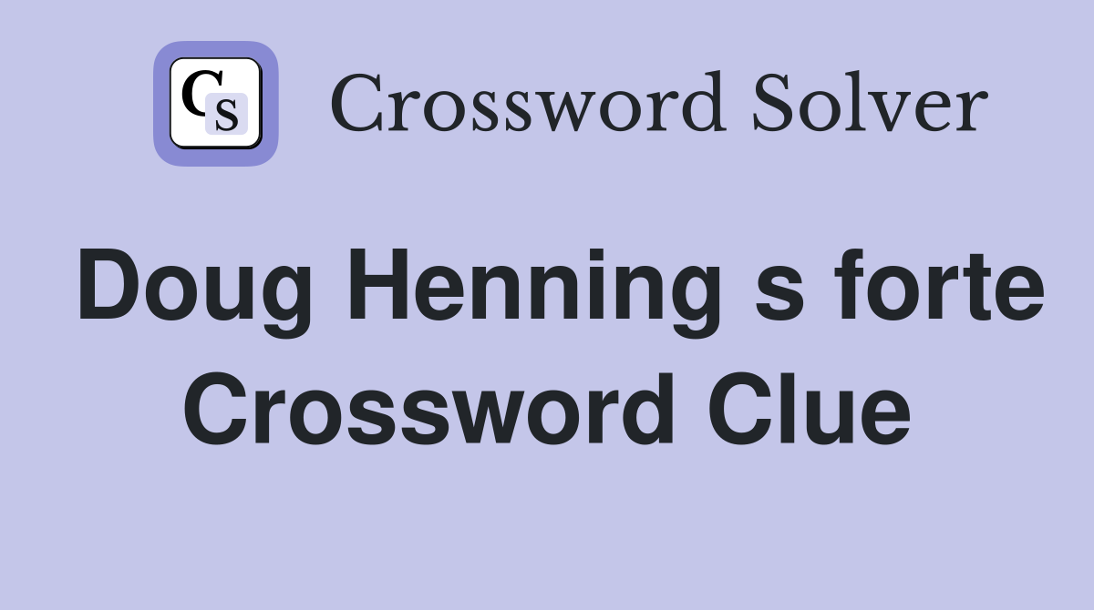 Doug Henning s forte Crossword Clue