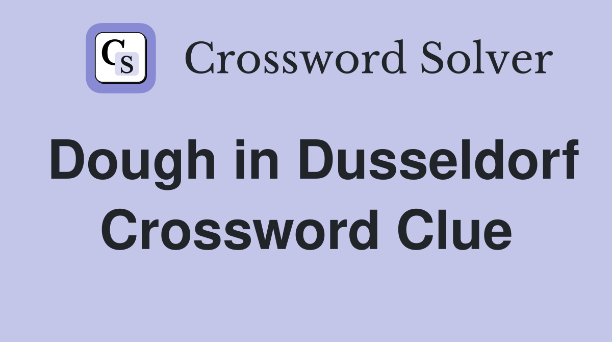 Dough in Dusseldorf Crossword Clue