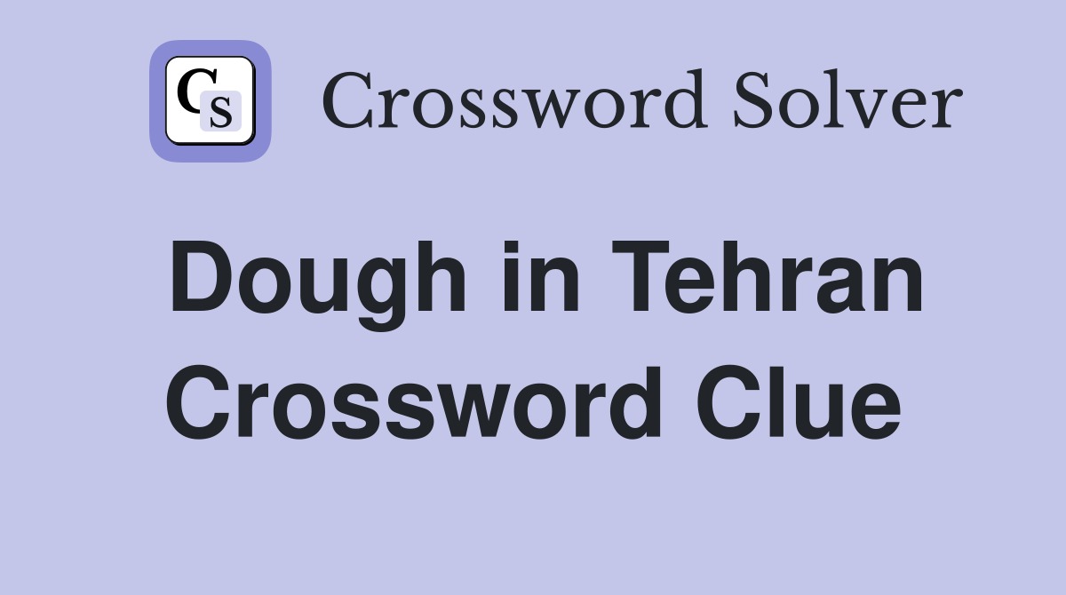 Dough in Tehran Crossword Clue